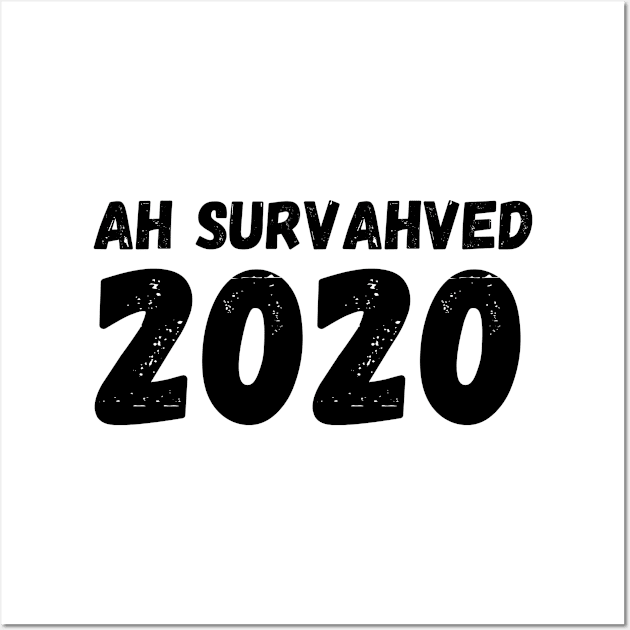 I Survived 2020 Ah Survahved 2020 Perfect for New Year's Wall Art by nathalieaynie